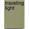 Traveling Light door Linda Pastan