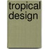 Tropical Design