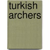 Turkish Archers door Not Available