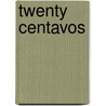 Twenty Centavos by John Scherber