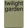 Twilight Garden door Lia Leendertz