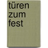 Türen zum Fest door Jörg Zink