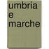 Umbria E Marche
