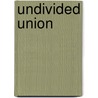 Undivided Union by Professor Oliver Optic