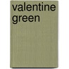 Valentine Green by Alfred Whitman