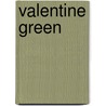 Valentine Green door Alfred Whitman