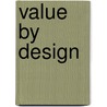 Value By Design door Paul B. Batalden