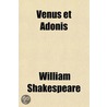 Venus Et Adonis door Shakespeare William Shakespeare