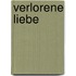 Verlorene Liebe