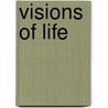 Visions of Life by John E. Harper Jr.