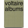 Voltaire Albums door Not Available