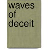 Waves of Deceit door Marlene de Velasco