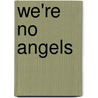We'Re No Angels by David Mamet