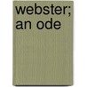 Webster; An Ode door William Cleaver Wilkinson