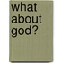 What About God?