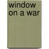 Window On A War