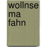 Wollnse ma fahn by Christoph Mörstedt
