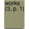 Works (3, P. 1) door Lady Catherine Jackson