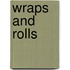 Wraps and Rolls