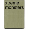 Xtreme Monsters door Sue L. Hamilton