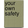 Your Own Safety door Peggy Pancella