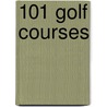 101 Golf Courses door Geoffrey Giles