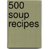 500 Soup Recipes