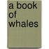 A Book Of Whales