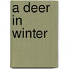 A Deer in Winter door Ordynans Michelle