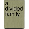 A Divided Family by Sinnett Andrea