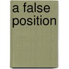 A False Position door Gertrude M. Reynolds