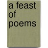 A Feast Of Poems door Louisa Morillo