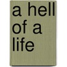 A Hell of a Life door Tonya Cheryl Binns