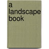 A Landscape Book door Books Group