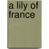 A Lily Of France
