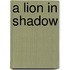 A Lion in Shadow
