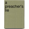 A Preacher's Lie door James E. Young