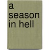 A Season In Hell door Arthur Rimbaud