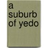 A Suburb Of Yedo