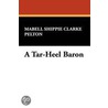 A Tar-Heel Baron by Shippie Clarke Mabell Pelton