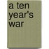 A Ten Year's War