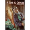 A Time To Choose door Martha Attema