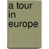 A Tour In Europe