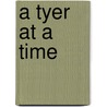 A Tyer at a Time door , She