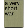 A Very Short War door John Francis Guilmartin