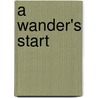A Wander's Start door R.S. Pinky Nielsen