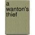 A Wanton's Thief