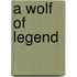 A Wolf of Legend
