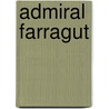 Admiral Farragut door Alfred T. Mahan