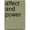 Affect and Power by J. Libby David